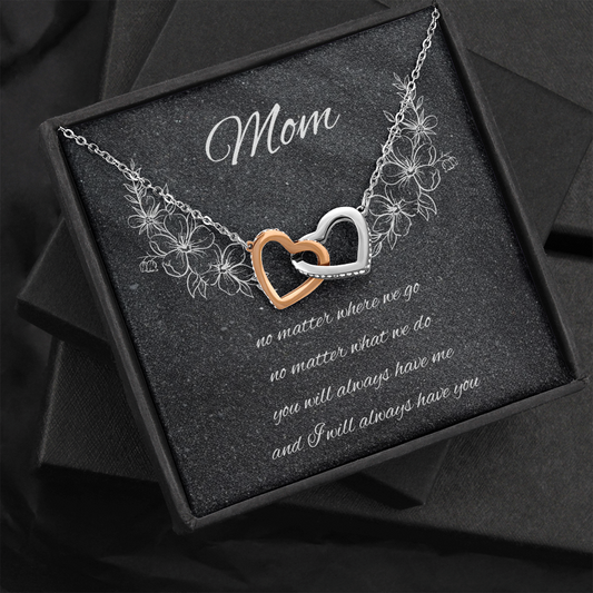 To My Mom - Always Have Me Always Have You - Interlocking Heart Necklace
